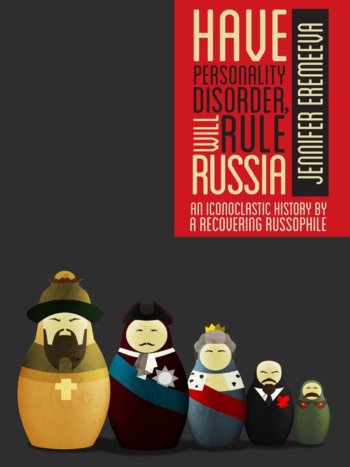 Title details for Have Personality Disorder, Will Rule Russia by Jennifer Eremeeva - Available